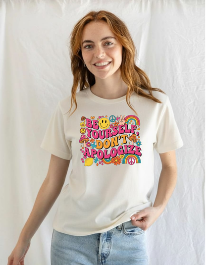 Be Yourself Don't Apologize☮️💫 Classic Daily Wear Tshirt