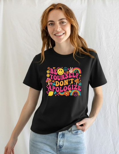 Be Yourself Don't Apologize☮️💫 Classic Daily Wear Tshirt