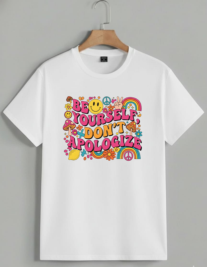 Be Yourself Don't Apologize☮️💫 Classic Daily Wear Tshirt