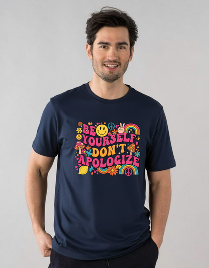 Be Yourself Don't Apologize☮️💫 Classic Daily Wear Tshirt